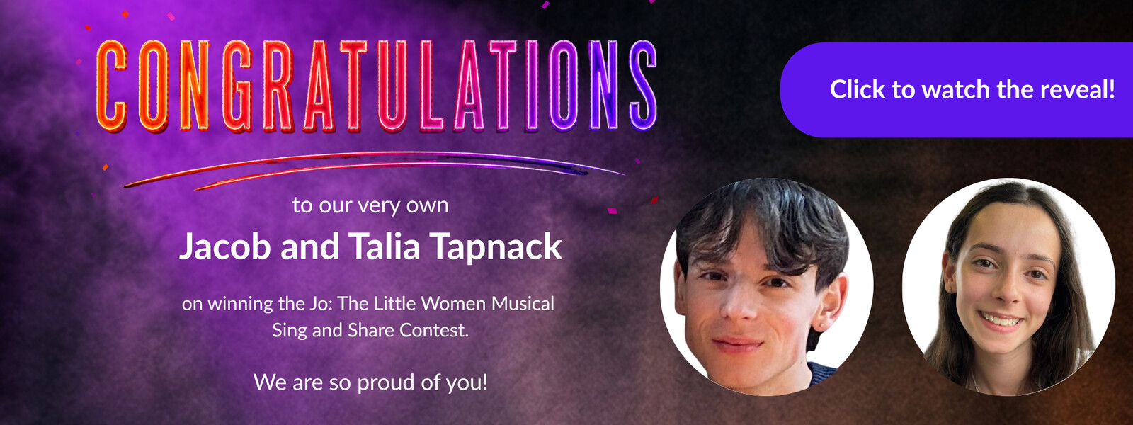 Congratulations to Jacob and Talia Tapnack for winning the Jo: The Little Women Musical Sing and Share Contest